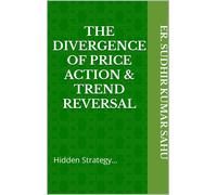 Sudhir Kumar Sahu The Divergence of Price Action & Trend Reversal (Tascabile)