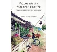 Sudhir Thomas Vadaketh Floating on a Malayan Breeze (Tascabile)