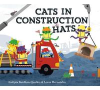 Sudipta Bardhan-Quallen Leeza Hernand Cats in Construction Ha (Copertina rigida)