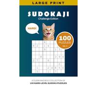SUDOKAJI - Challenge Edition: A CLEAN AND BOLD COLLECTION OF 100 HARD-LEVEL SUDOKU PUZZLES