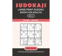 SUDOKAJI - LARGE PRINT SUDOKU BOOK FOR ADULTS: Vol. 1: Easy Level - 100 Easy Puzzles for Relaxing Brain Workouts