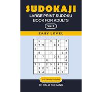 SUDOKAJI - LARGE PRINT SUDOKU BOOK FOR ADULTS: Vol. 2: Easy Level - 100 Gentle Puzzles to Calm the Mind