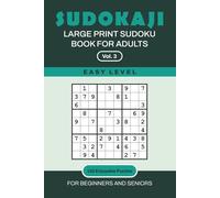 SUDOKAJI - LARGE PRINT SUDOKU BOOK FOR ADULTS: Vol. 3: Easy Level - 100 Enjoyable Puzzles for Beginners and Seniors