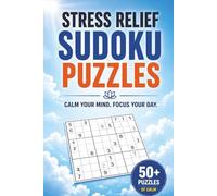 Sudoko Puzzles for Stress Relief Calm your mind: Sudoko Puzzles for Stress Relief: Sudoko Puzzles | Calm your mind. Focus your dat | 6x9 Inches, 110 pages | 50+ puzzles | Solutions Included
