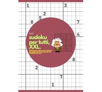 Sudoku | 100 Sudoku XXL | Soluzioni dietro ogni pagina | Formato A4: Stimola la tua mente con i sudoku!