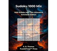 Sudoku 1000 Mix: 1000 Sudoku Mix - Die Ultimative Schmiede-Edition