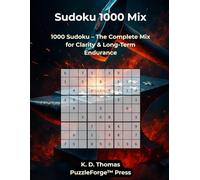 Sudoku 1000 Mix: 1000 Sudoku - The Complete Mix for Clarity & Long-Term Endurance