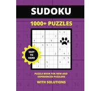 SUDOKU 1000+ PUZZLES: Easy To Hard Puzzles For New And Experienced Puzzlers - Solutions Included