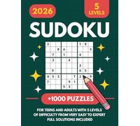 Sudoku +1000 Puzzles: For Teens And Adults With 5 Levels Of Difficulty From Very Easy To Expert Full Solutions Included