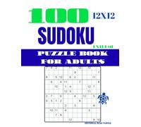 Sudoku 12×12 Puzzle for Adults - Extreme: 100 Extreme 12×12 Sudoku Puzzles - Elite Large Grid Logic, Brain Training, and Ultimate Challenges (2026)