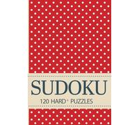 SUDOKU: 120 Hard+ Puzzles