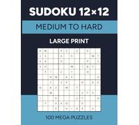 Sudoku 12x12: 100 Medium to Hard Mega Puzzles for Adults | Large Print