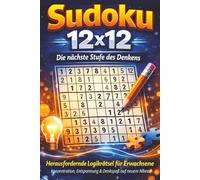Sudoku 12x12 Rätselbuch: Sudoku Rätselbuch 12 x 12 | Konzentration, Entspannung und Denkspaß | 110 Seiten | 50+ Rätsel | Lösungen enthalten