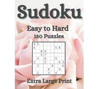 Sudoku: 150 Easy to Hard Puzzles, Extra Large Print, Floral Themed