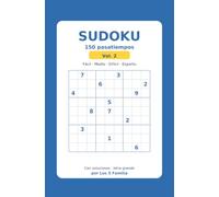 Sudoku · 150 pasatiempos: 150 sudokus nuevos de fácil a experto con soluciones · Letra grande · Vol. 2 - Los 5 Familia