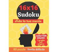 sudoku 16x16: 80 Difficile Sudoku per adulti - Libro delle attività a caratteri grandi