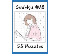 Sudoku #18: Number Puzzles with Easy to Read Print | 6x9 inches, 110 pages | 55 puzzles