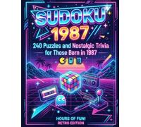 SUDOKU 1987: 240 Puzzles and Nostalgic Trivia for Those Born in 1987