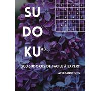 SUDOKU - 200 Grilles | Facile à Expert | Solutions Incluses | Niveau Progressif | Série Nature Volume 3: Livre de Sudoku pour Adultes | Grand Format | Grilles Uniques et 4 Niveaux de Difficulté | Idéal pour se Détendre et Stimuler le Cerveau