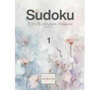 Sudoku - 200 puzzles para relajarse: Fácil | Volumen 1