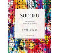 SUDOKU - 200 Rätsel von MITTEL bis SCHWER: GROSSDRUCK