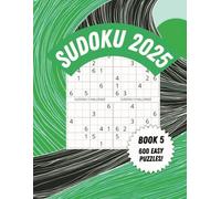 SUDOKU 2025: 600 EASY PUZZLES: BOOK 5