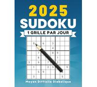 Sudoku 2025 Moyen Difficile Diabolique - 1 grille par jour: 366+ Grilles de Sudoku pour Adultes en grand format avec Solutions à la Fin