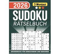 Sudoku 2026: 150 Rätsel für Erwachsene in Leicht, Mittel, Schwer und Sehr Schwer - mit Lösungen und in großer Schrift