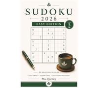 Sudoku 2026 - Volume 3: Easy Edition: 55 Large Print Sudoku Puzzles for Relaxing Daily Brain Exercise | Clear Grids | Solutions Included