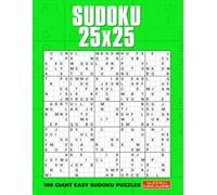 Sudoku 25x25: 100 Giant Easy Sudoku Puzzles