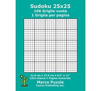 Sudoku 25x25 - 106 Griglie vuote: 1 Griglia per pagina; 21,6 cm x 27,9 cm; 8,5" x 11"; Libro bianco; Pagine numerate; Su Doku; 25 x 25 Schede modello puzzle