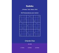 Sudoku: 3 Niveles, Fácil, Medio, Difícil; 500 Rompecabezas para resolver