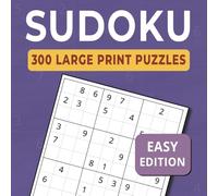 Sudoku 300 Large Print Puzzles Easy Edition: Unwind With Easy Puzzles