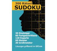 SUDOKU - 300 Rätsel: Sudoku für Kinder, Erwachsene und Senioren - 300 Rätsel in 5 Schwierigkeitsstufen von leicht bis extrem mit Lösungen | Rätselbuch für Denksport & Gehirntraining