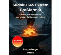Sudoku 365 Extrem - Großformat: 365 extrem schwierige Sudoku im 8,5x11 Großformat - Zwei intensive Rätsel pro Seite für erfahrene Erwachsene und als Geschenkidee