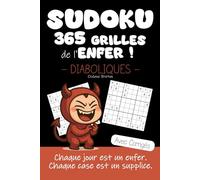 Sudoku : 365 Grilles de l'Enfer | Chaque jour est un enfer. Chaque case est un supplice.: Puzzles Niveau Diaboliques pour les courageux qui aiment se ... tête. 1 grille par jour = 1 an de plaisir !