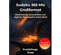 Sudoku 365 Mix - Großformat: 365 Sudoku von leicht bis schwer im 8,5x11 Format - Zwei klare Rätsel pro Seite für Senioren, Erwachsene, Jugendliche und als Geschenkidee