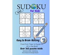 Sudoku 4x4 for Kids 7+ Easy to Brain Busting: From First Timer to Puzzle Pro - All in One Book!