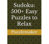 Sudoku: 500+ Easy Puzzles to Relax