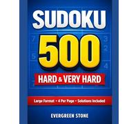 Sudoku 500: Hard & Very Hard 9×9 Puzzles • Large Format • 4 Per Page • Solutions Included