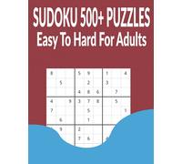 Sudoku 500+ Puzzles Easy to Hard for Adults: Different level puzzles with Answers