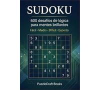 SUDOKU: 600 desafíos de lógica para mentes brillantes