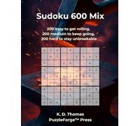 Sudoku 600 Mix: 200 easy to get rolling, 200 medium to keep going, 200 hard to stay unbreakable