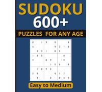 SUDOKU 600+ Puzzles for Any Age: 600+ Easy & Medium Logic Puzzles for Adults, Teens, Seniors & Beginners | Puzzles include 4x4, 6x6, 9x9 grids with ... companion for puzzle lovers of all ages
