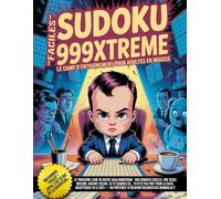 Sudoku 999Xtreme - Le camp d'entraînement pour adultes en mousse: 999 sudokus niveau facile. Si tu les termines tous sans utiliser de gomme… tu gagnes un petit biscuit (virtuel).