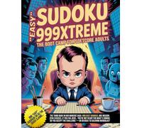 Sudoku 999Xtreme - The Boot Camp for Softcore Adults: 999 easy-level challenges. Complete them all without using an eraser... and you’ll earn a (virtual) cookie.