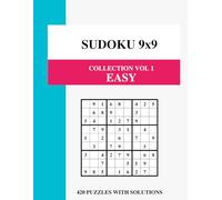 Sudoku 9x9 Collection Vol 1: Easy: 420 Relaxing Puzzles with Solutions - The Big Book of Logic for Beginners & Seniors - Master the Grid Series