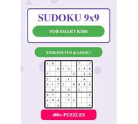 Sudoku 9x9 For Smart Kids: 400+ Challenging Puzzles for Young Geniuses - Advanced Logic Brain Teasers to Boost Focus & Memory