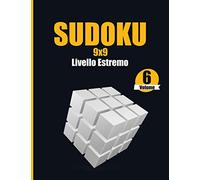 Sudoku 9x9 Livello Estremo Volume 6: Libro delle attività a caratteri grandi