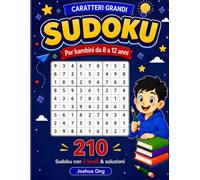 Sudoku a Caratteri Grandi per Bambini dagli 8 ai 12 anni: 210 Puzzle con Livelli Facile, Medio e Difficile per Bambini Intelligenti, Allenamento ... Schermi, 3 Livelli di Sudoku con Soluzioni